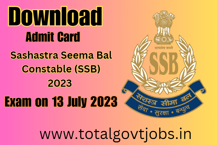 Sashastra Seema Bal Constable 2023 Sarkari Naukri Admit Card 2023